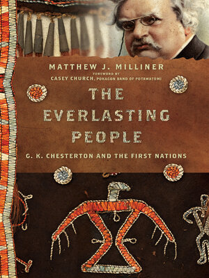 cover image of The Everlasting People: G. K. Chesterton and the First Nations